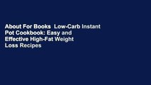 About For Books  Low-Carb Instant Pot Cookbook: Easy and Effective High-Fat Weight Loss Recipes