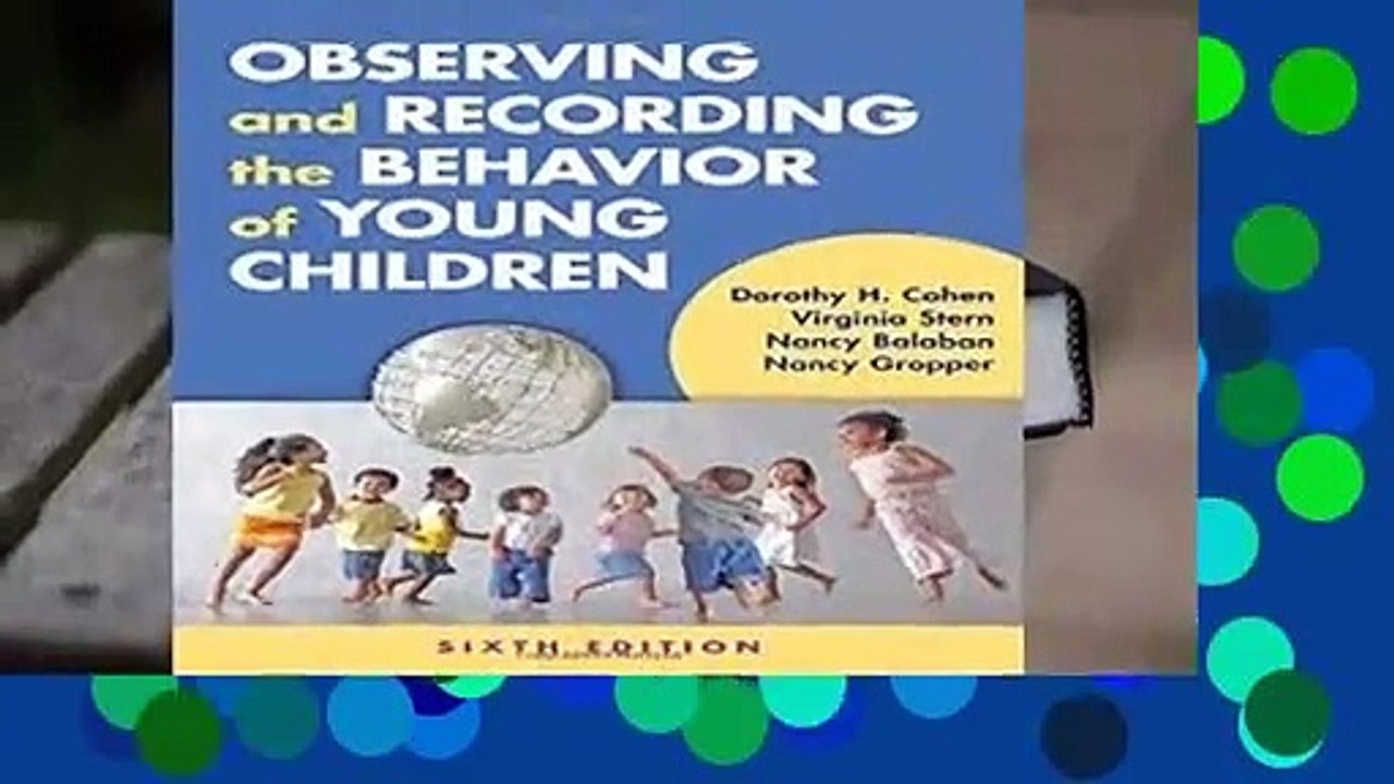 [Read] Observing and Recording the Behvior of Young Children  For Kindle
