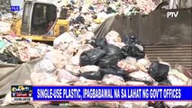 Single-use plastic, ipagbabawal na sa lahat ng gov't offices