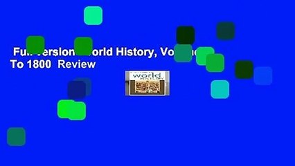 Full version  World History, Volume I: To 1800  Review