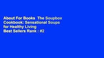 About For Books  The Soupbox Cookbook: Sensational Soups for Healthy Living  Best Sellers Rank : #2