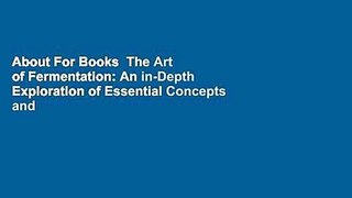 About For Books  The Art of Fermentation: An in-Depth Exploration of Essential Concepts and