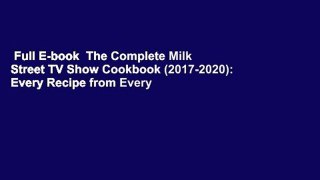 Full E-book  The Complete Milk Street TV Show Cookbook (2017-2020): Every Recipe from Every