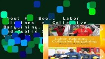 About For Books  Labor Relations and Collective Bargaining: Private and Public Sectors Complete
