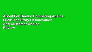 About For Books  Competing Against Luck: The Story Of Innovation And Customer Choice  Review