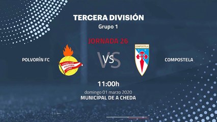Previa partido entre Polvorín FC y Compostela Jornada 26 Tercera División