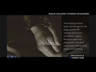 Opinion - Burgjet dhe kampet e internimit ne komunizem! (27 shkurt 2020)