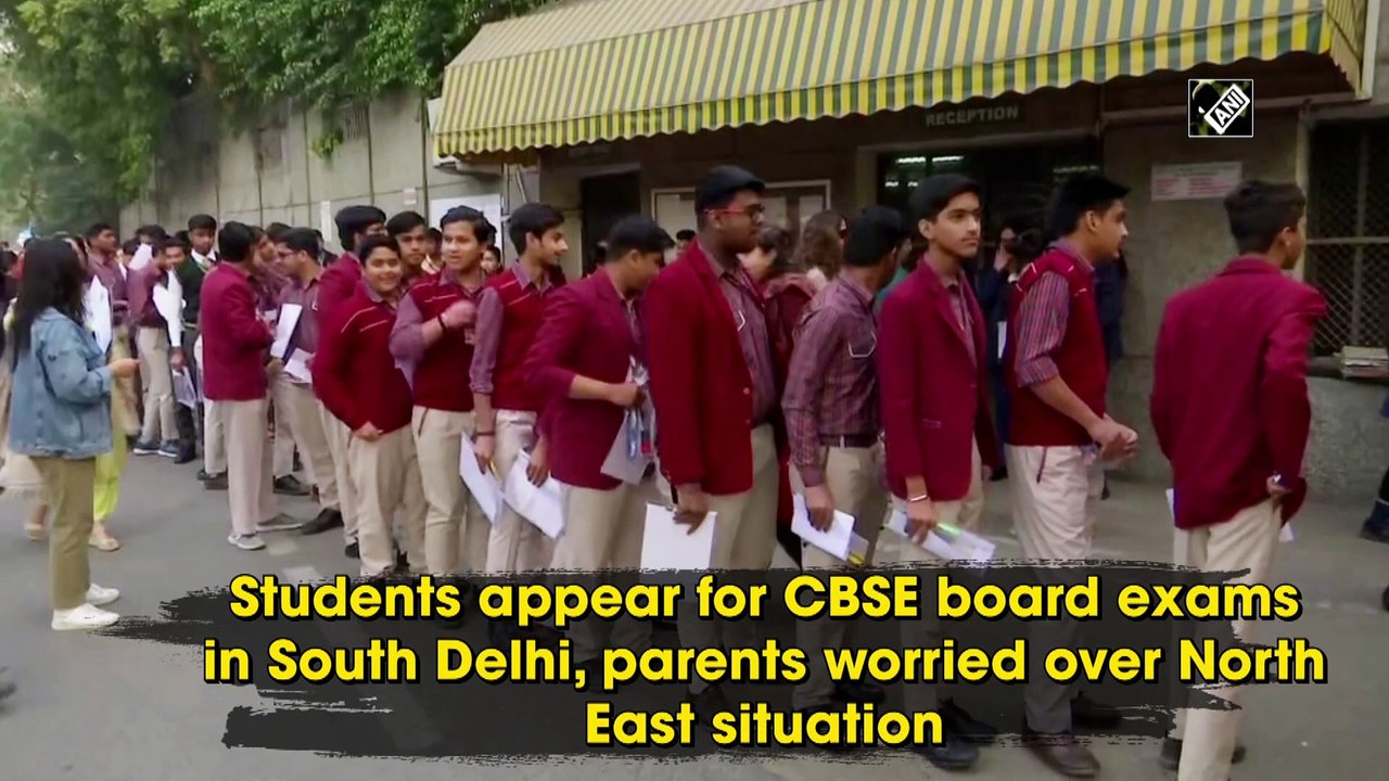 Students appear for CBSE board exams in South Delhi, parents worried over North East situation