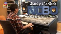 Nobo - Kesetiaan Hati (Making The Music)