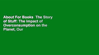 About For Books  The Story of Stuff: The Impact of Overconsumption on the Planet, Our Communities,