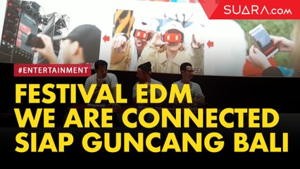 Pertama di Indonesia, Festival EDM We Are Connected Siap Guncang Bali