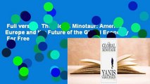 Full version  The Global Minotaur: America, Europe and the Future of the Global Economy  For Free