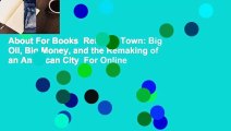 About For Books  Refinery Town: Big Oil, Big Money, and the Remaking of an American City  For Online