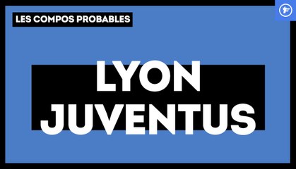 OL-Juventus : les compos probables
