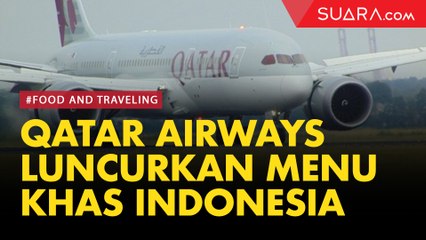 Qatar Airways Luncurkan Deretan Menu Khas Cita Rasa Indonesia