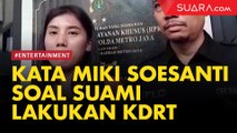 Suami Sudah Menikah dengan Wanita Lain, Miki Soesanti Masih Jadi Korban KDRT