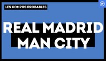 Real Madrid-Manchester City : les compos probables
