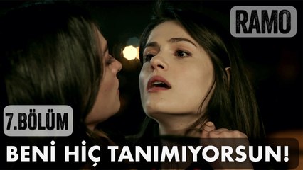Beni Hiç Tanımıyorsun! | Ramo 7. Bölüm