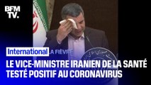 Après être apparu mal en point, le vice-ministre de la Santé iranien annonce sa contamination au coronavirus