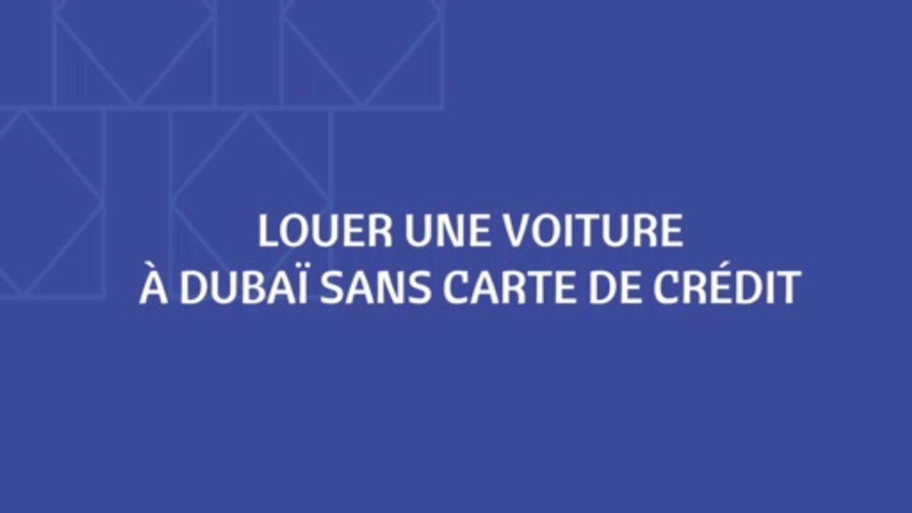 LOUER une VOITURE à Dubaï sans carte de crédit by Travel and Speak