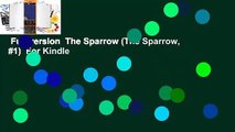 Full version  The Sparrow (The Sparrow, #1)  For Kindle