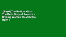[Read] The Radium Girls: The Dark Story of America s Shining Women  Best Sellers Rank : #4