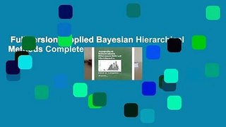 Full version  Applied Bayesian Hierarchical Methods Complete