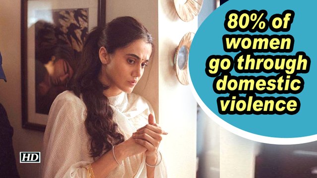 Taapsee: 80% of women go through domestic violence