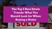 The Top 5 Real Estate Trends: What You Should Look for When Buying a Home