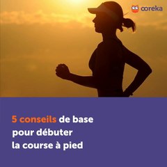 5 conseils de base pour débuter la course à pied