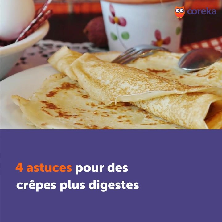 4 astuces pour des crêpes plus digestes