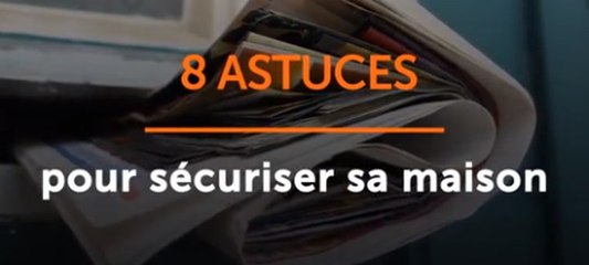 8 astuces pour sécuriser sa maison