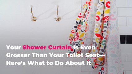 Your Shower Curtain Is Even Grosser Than Your Toilet Seat—Here's What to Do About It