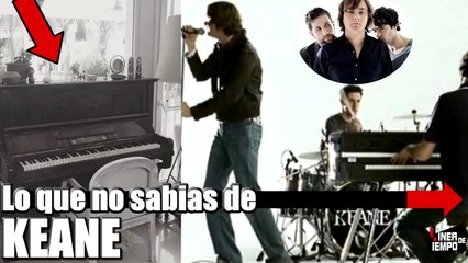 "KEANE"  LO QUE NO SABIAS DE LA BANDA DE INGLESA EN LINEA DE TIEMPO