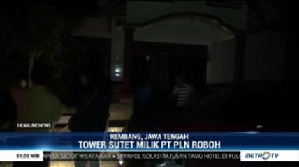 Sutet PLN Roboh, Wilayah Rembang Gelap Gulita