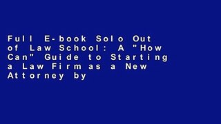 Full E-book Solo Out of Law School: A 