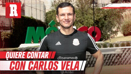 A Jaime Lozano le motiva tener a Carlos Vela para el Preolímpìco