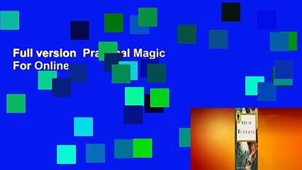 Full version  Practical Magic  For Online