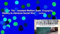 Review  The Reluctant Welfare State: Engaging History to Advance Social Work Practice in