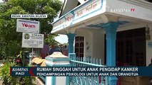 Rumah Singgah Pengidap Kanker di Medan, Pendampingan Psikologis Anak dan Orangtua