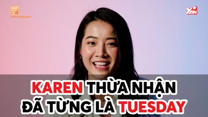 SHARE YOUR SECRET II KAREN THỪA NHẬN ĐÃ TỪNG LÀ TUESDAY II YANNEWS