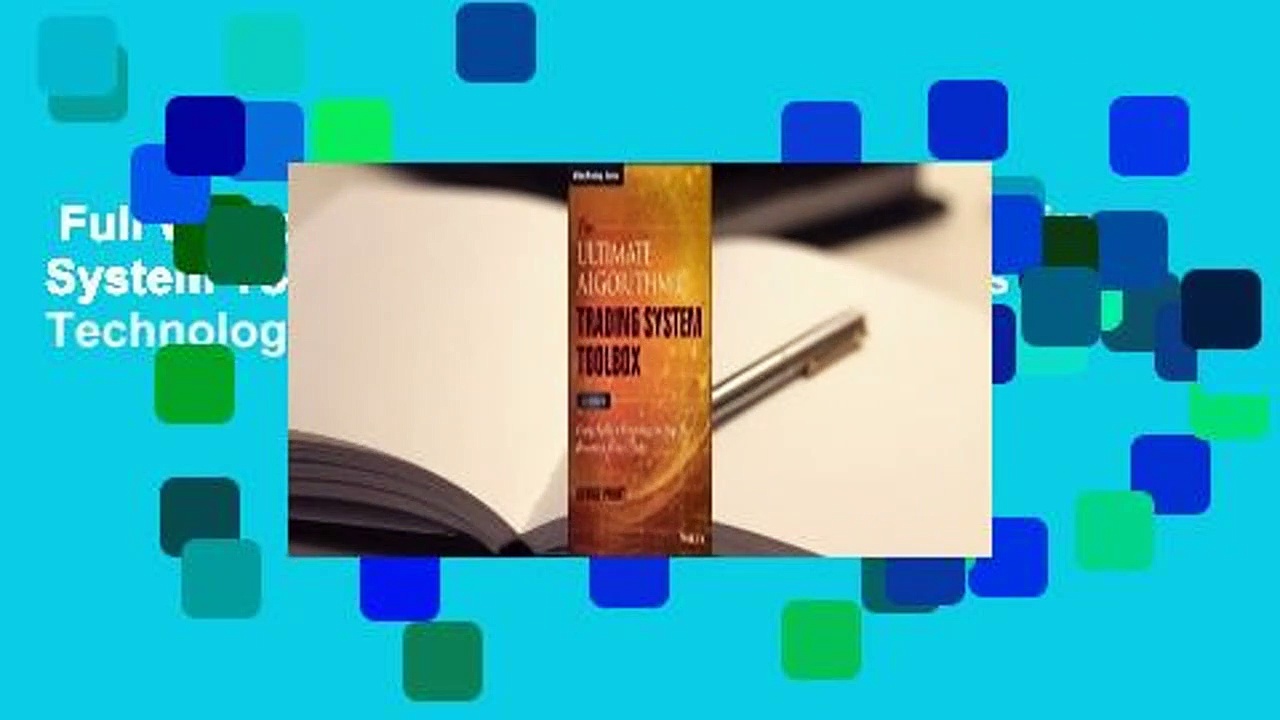 Full version  The Ultimate Algorithmic Trading System Toolbox + Website: Using Today’s Technology