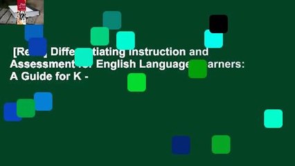 [Read] Differentiating Instruction and Assessment for English Language Learners: A Guide for K -