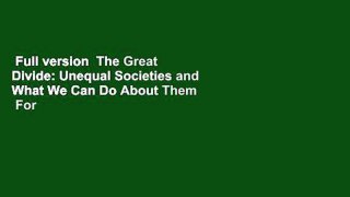 Full version  The Great Divide: Unequal Societies and What We Can Do About Them  For Kindle