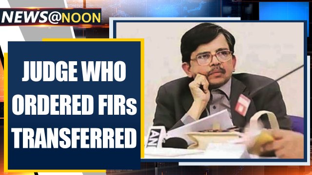 Delhi violence: Judge who ordered FIRs against hate speech transferred| Oneindia News