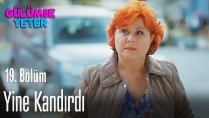 Yine kandırıldı - Gülümse Yeter 19. Bölüm