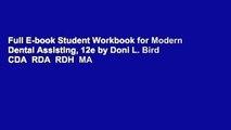 Full E-book Student Workbook for Modern Dental Assisting, 12e by Doni L. Bird CDA  RDA  RDH  MA