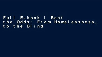 Full E-book I Beat the Odds: From Homelessness, to the Blind Side, and Beyond by Michael Oher