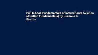 Full E-book Fundamentals of International Aviation (Aviation Fundamentals) by Suzanne K. Kearns