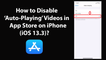 How to Disable Auto-Playing Videos in App Store on iPhone (iOS 13.3)?